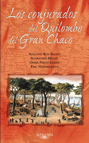 'Los conjurados del Quilombo del gran Chaco'